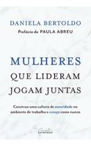 Mulheres Que Lideram Jogam Juntas Mulheres Que Lideram Jogam Juntas