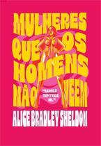 Mulheres Que os Homens Não Veem Mulheres Que os Homens Não Veem