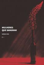 Mulheres Que Sangram Mulheres Que Sangram