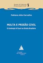 Multa e prisão civil: O Contempt of Court no direito brasileiro - LIVRARIA DO ADVOGADO