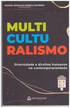 Multiculturalismo: Diversidade e Direitos Humanos na Contemporaneidade - Matrioska