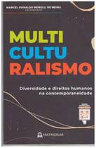 Multiculturalismo: Diversidade e direitos humanos na contemporaneidade - MATRIOSKA Multiculturalismo: Diversidade e direitos humanos na contemporaneidade - MATRIOSKA