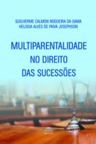 Multiparentalidade no direito das sucessões - EDITORA PROCESSO