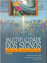 MULTIPLICIDADE DOS SIGNOS - DIALOGOS COM A LITERATURA INFANTIL E JUVENIL -