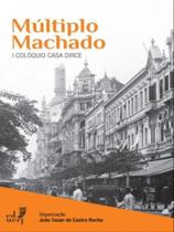 Múltiplo machado - i colóquio casa dirce
