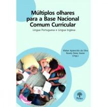 Múltiplos Olhares Para a Base Nacional Comum Curricular: Língua Portuguesa e Língua Inglesa - PONTES