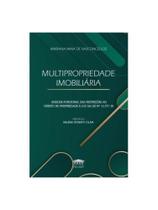 Multipropriedade imobiliária - análise funcional das restrições ao direito de propriedade à luz da l Multipropriedade imobiliária - análise funcional das restrições ao direito de propriedade à luz da l
