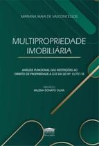 Multipropriedade imobiliária - Análise funcional das restrições ao direito de propriedade à luz da lei nº 13.777/18