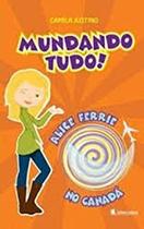 Mundando tudo! - Alice Ferrie no Canadá