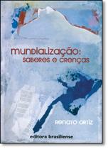 Mundializacao Saberes E Crencas - BRASILIENSE Mundializacao Saberes E Crencas - BRASILIENSE