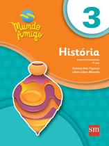 Mundo Amigo - História - 3º Ano - Ensino Fundamental - Edições Sm (Brasil)