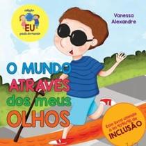 Mundo atraves dos meus olhos: inclusao (com acesso a conteudo digital) - PAE EDITORA E DISTRIBUIDORA