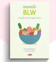 Mundo BLW: Receitas Descomplicadas Mundo BLW: Receitas Descomplicadas