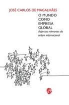 Mundo Como Empresa Global, O: Aspectos Relevantes da Ordem Internacional - GRUA LIVROS