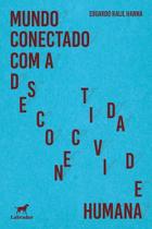 Mundo Conectado Com a Desconectividade Humana Mundo Conectado Com a Desconectividade Humana