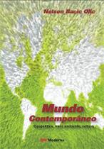 Mundo Contemporâneo - Geopolítica, Meio Ambiente, Cultura - MODERNA