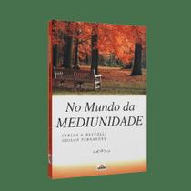 Mundo da mediunidade, no - por odilon fernandes - EDITORA LEEPP