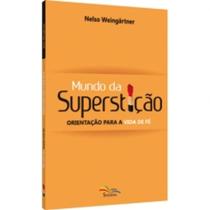 Mundo da Supersticao - Orientacao Para a Vida de Fe - 1ª - SINODAL EDITORA