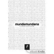 Mundo Mundano : E os Quatro Cantos do Mundo Mundo Mundano : E os Quatro Cantos do Mundo