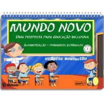 Mundo novo: prop. educacao inclusiva - alfabetizacao - primeiros estimulos