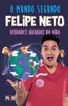 Mundo Segundo Felipe Neto, O