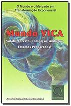 Mundo VICA - Volátil, Incerto, Complexo, Ambíguo - QUALITYMARK EDITORA