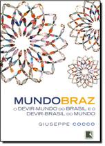 Mundobraz O Devir Mundo Do Brasil E O Devir Brasil Do Mundo - RECORD Mundobraz O Devir Mundo Do Brasil E O Devir Brasil Do Mundo - RECORD
