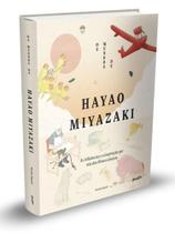 Mundos De Hayao Miyazaki, Os - As Influências e Inspirações Por Trás Dos Filmes Icônicos Mundos De Hayao Miyazaki, Os - As Influências e Inspirações Por Trás Dos Filmes Icônicos