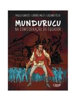 Mundurucu na confederação do equador Mundurucu na confederação do equador