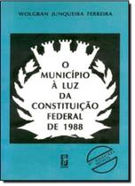 Municipio a Luz da Constituicao de 1988, O