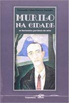 Murilo na cidade - os horizeontes portateis do mito Murilo na cidade - os horizeontes portateis do mito