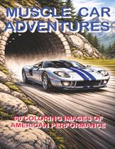 Muscle Car Adventures: Livro de Colorir Independente