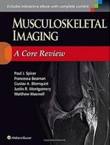 Musculoskeletal Imaging: A Core Review - LWW Musculoskeletal Imaging: A Core Review - LWW