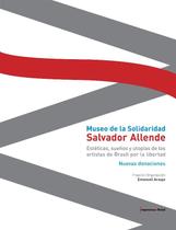 Museo de La Solidaridad Salvador Allende: Esteticas, Suenos Y Utopias de Lo
