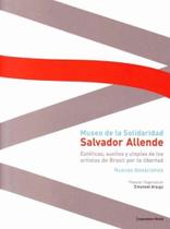 Museo de La Solidaridad Salvador Allende - IMPRENSA OFICIAL Museo de La Solidaridad Salvador Allende - IMPRENSA OFICIAL