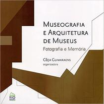 Museografia e Arquitetura de Museus: Fotografia e Memória Museografia e Arquitetura de Museus: Fotografia e Memória