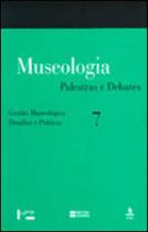Museologia - palestras e debates - vol. 7