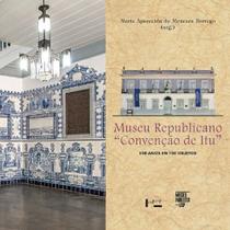 Museu Republicano - Convenção De Itu - 100 Anos Em 100 Objetos