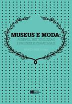 Museus e moda: acervos, metodologia e processos cu - ESTACAO DAS LETRAS E CORES Museus e moda: acervos, metodologia e processos cu - ESTACAO DAS LETRAS E CORES