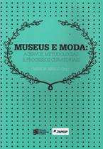 Museus e moda - acervos, metodologia e processos curatoriais - ESTACAO DAS LETRAS E CORES