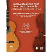 Música Brasileira para Violoncelo e Violao - Gustavo Tavares e Nelson Faria - GUIMARÃES COMERCIAL