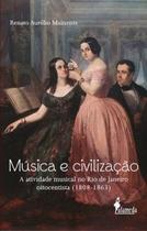 Música e civilização Música e civilização