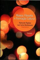 Música, Filosofia e Formação Cultural. Ensaios - Educs