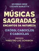 Músicas Sagradas - Encantos da Natureza - Oxóssi, Caboclos e Caboclas
