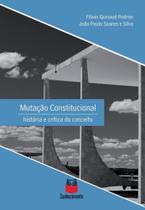 Mutação Constitucional - história e crítica do conceito - Conhecimento Editora