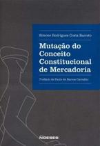 Mutacao do conceito constitucional de mercadoria - NOESES Mutacao do conceito constitucional de mercadoria - NOESES