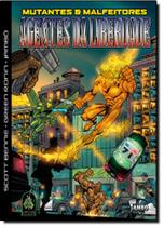 Mutantes e Malfeitores: Agentes da Liberdade Mutantes e Malfeitores: Agentes da Liberdade