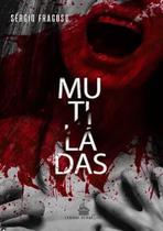 MUTILADAS - Sérgio Fragoso