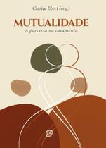 Mutualidade - A Parceria No Casamento