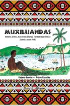 Muxiluandas: Memória política, escravidão perpétua, liberdade e parentesco Luanda, século XVIII - MAUAD X